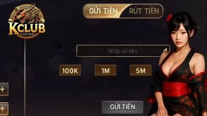 Ưu điểm nổi bật hệ thống nạp tiền và rút tiền Kclub
